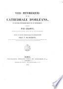 Vues Pittoresques de la Cathedrale d'Orleans