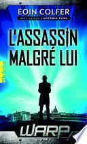 W.A.R.P. (Tome 1) - L'assassin malgré lui