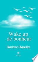 Wake up de bonheur