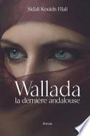 Wallada, la Dernière Andalouse