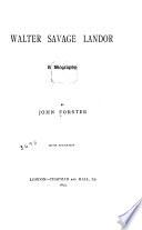Walter Savage Landor : B a Biography