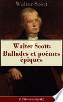 Walter Scott: Ballades et poèmes épiques (L'édition intégrale)