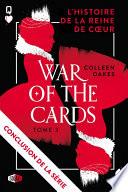 War of the cards : L'histoire de la reine de cœur