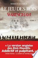 Waringham - tome 3 Le jeu des rois