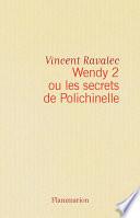 Wendy2 ou les secrets de Polichinelle