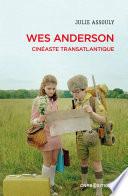 Wes Anderson - Cinéaste transatlantique