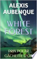 WHITE FOREST : TOUT LE MONDE...