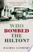 Who Bombed the Hilton?