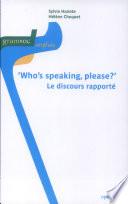 Who's speaking, please? Le discours rapporté