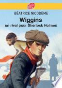 Wiggins - Un rival pour Sherlock Holmes