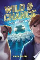 Wild & Chance: The Puppy War
