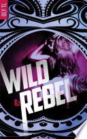 Wild & Rebel - Tome 1