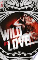 Wild & Rebel - Tome 2 - Wild in love
