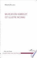 Willelm Von Humboldt cet illustre inconnu