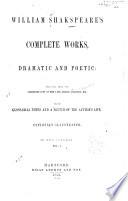 William Shakspeare's Complete Works, Dramatic and Poetic