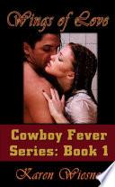 Wings of Love, Book 1 of the Cowboy Fever Series