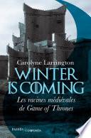Winter is coming. Les racines médiévales de Game of Thrones