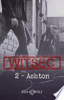 WITSEC, Tome 2 : Ashton