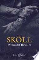 Wolves Of Dawn, Tome 3 : Sköll