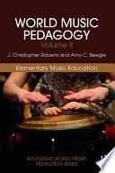 World Music Pedagogy, Volume II: Elementary Music Education