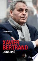 Xavier Bertrand, l'obstiné