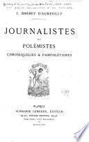 XIXe [i.e. dix-neuvième] siècle: Journalistes et polémistes. Chroniqueurs et pamphlétaires