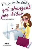 Y a juste les folles qui changent pas d'idée