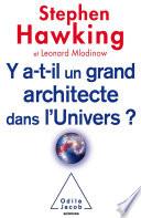Y a-t-il un grand architecte dans l’Univers ?