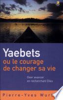 Yaebets Ou Le Courage de Changer Sa Vie