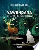 Yawendara et la forêt des Têtes-Coupées