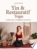 Yin Restauratif yogas : Se détendre et se régénérer en douceur