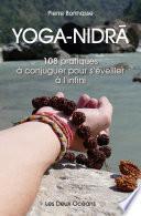 Yoga-Nidra - 108 pratiques à conjuguer pour s'éveiller à l'infini