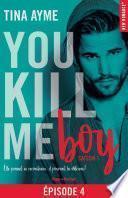 You kill me boy Episode 4 Saison 1