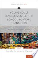 Young Adult Development at the School-to-Work Transition