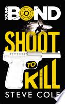 Young Bond - Tome 1 - Shoot to Kill