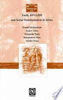 Youth, HIV/AIDS and Social Transformations in Africa