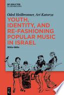 Youth, Identity, and Re-Fashioning Popular Music in Israel