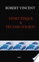 YPORT EPIQUE & FECAMP GOUROU