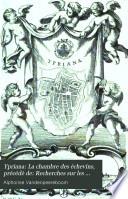 Ypriana: La chambre des échevins, précédé de: Recherches sur les primitives institutions et magistratures locales en Flandre et à Ypres. 1879. [4], ii, [2], 423, [1] p. 10 pl. (3 fold.)