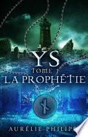 YS - Tome 1 - La prophétie