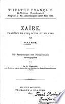 Zaïre. Tragédie en cinq actes et en vers... Mit Anmerkungen zum Schulgebrauch hrsg. von... S. Waetzoldt,...