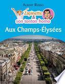 Zapinette et son tonton homo aux Champs-Élysées