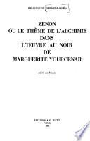 Zénon, ou, Le thème de l'alchimie dans Lœuvre au noir de Marguerite Yourcenar