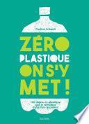 Zéro plastique on s'y met!