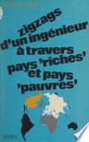 Zigzags d'un ingénieur à travers pays riches et pays pauvres