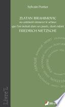 Zlatan IBRAHIMOVIC ou comment retrouver le sérieux que l’on mettait dans ses jouets, étant enfant, Friedrich NIETZSCHE