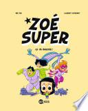 Zoé Super, Tome 02