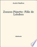 Zonzon Pépette- Fille de Londres