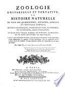 Zoologie universelle et portative ou Histoire naturelle de tous les quadrupedes, cétacées, oiseaux et reptiles connus; de tous les poissons, insectes et vers, ou nommés, ou anonymes, mais indigenes; et d'un très grand nombre de poissons, d'insectes et de vers anonymes et exotiques jointe à une concordance des divers noms qui leur ont été donnés