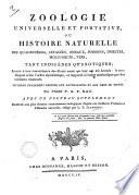 Zoologie universelle et portative, ou histoire naturelle des quadrupedes, cetacees, oiseaux, poissons, insectes, mollusques, vers, tant indigenes qu'exotiques; joint a une concordance des divers noms qui leur ont ete donnes ... Par l'abbe P.A.F. Ray